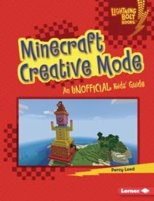 Minecraft Creative Mode : An Unofficial Kids' Guide