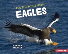 On the Hunt with Eagles