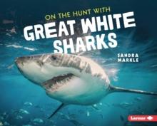 On the Hunt with Great White Sharks