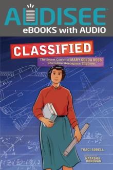 Classified : The Secret Career of Mary Golda Ross, Cherokee Aerospace Engineer