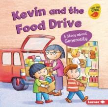 Kevin and the Food Drive : A Story about Generosity