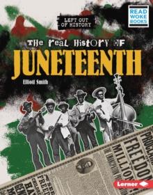 The Real History of Juneteenth