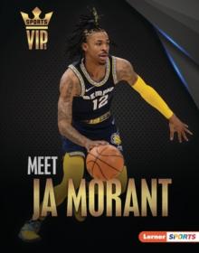 Meet Ja Morant : Memphis Grizzlies Superstar