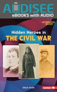 Hidden Heroes in the Civil War