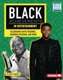 Black Achievements in Entertainment : Celebrating Hattie McDaniel, Chadwick Boseman, and More