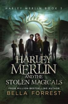 Harley Merlin and the Stolen Magicals