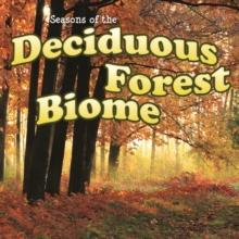 Seasons Of The Deciduous Forest Biome