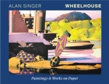 Wheelhouse : Paintings & Works On Paper