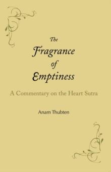 The Fragrance of Emptiness : A Commentary on the Heart Sutra