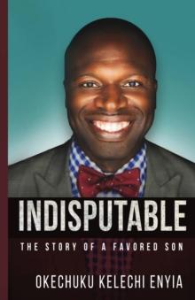 Indisputable : The Story of a Favored Son