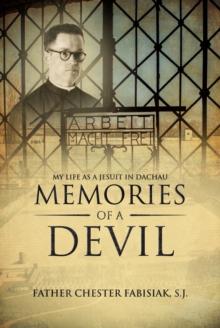 Memories of a Devil : My Life as a Jesuit in Dachau