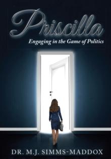 Priscilla : Engaging in the Game of Politics