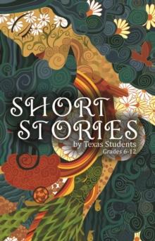 Short Stories by Texas Students : Vol 1