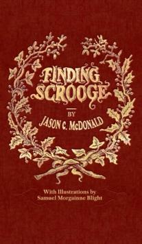 Finding Scrooge : or Another Christmas Carol