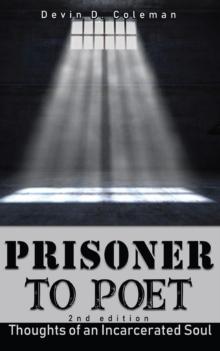 Prisoner To Poet : Thoughts of An Incarcerated Soul 2nd Edition