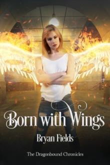 Born With Wings : The Dragonbound Chronicles, Book 4