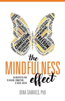 Mindfulness Effect: An Unexpected Path to Healing, Connections, & Social Justice