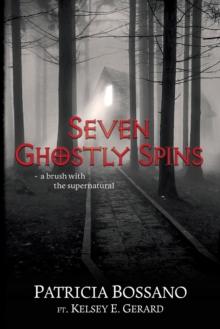 Seven Ghostly Spins : A Brush with the Supernatural