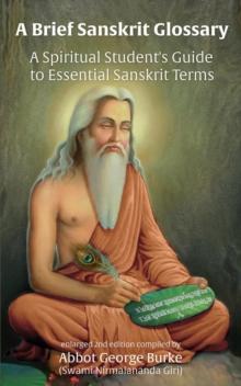 Brief Sanskrit Glossary: A Spiritual Student's Guide to Essential Sanskrit Terms