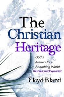 The Christian Heritage : Answers for a Searching World (Revised and Expanded)