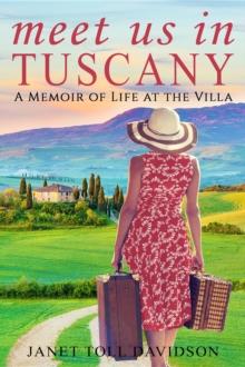 Meet Us in Tuscany : A Memoir of Life at the Villa