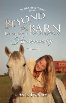 Beyond the Barn : Exploring the Next Generation of Horsemanship