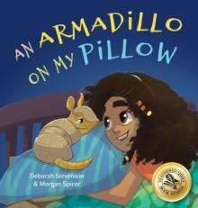 An Armadillo on My Pillow : An Adventure in Imagination