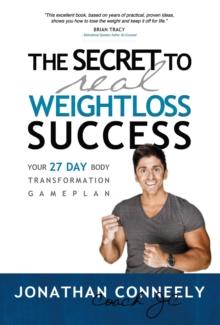 THE SECRET TO REAL WEIGHT LOSS SUCCESS