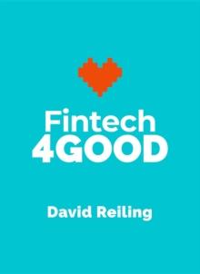 Fintech4Good : 5 Stories About Changing The World With Groundbreaking Technology