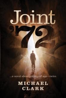 Joint '72 : ...a novel about coming of age-twice