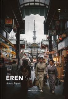 Eren Sarigul: Across Japan : Across Japan