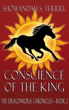 Conscience of the King : The Dragonhorse Chronicles ~ Book 2