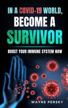 In a COVID-19 World, Become a Survivor