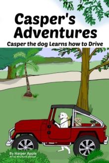 Casper's Adventures : Casper the dog Learns how to Drive