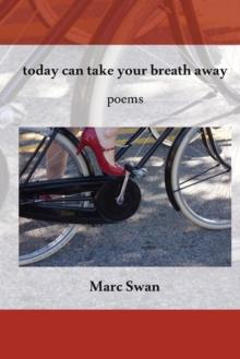 today can take your breath away : Poems