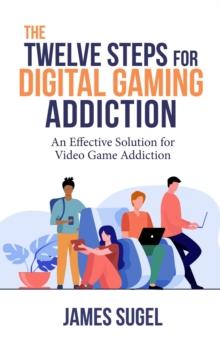 The Twelve Steps for Digital Gaming Addiction