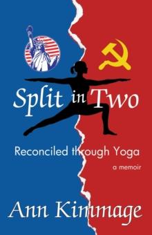 Split in Two: Reconciled by Yoga: