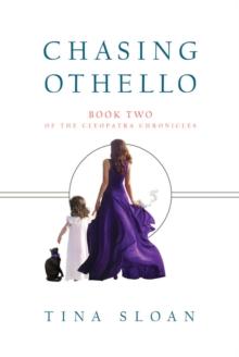 Chasing Othello : Book 2 of The Cleopatra Chronicles