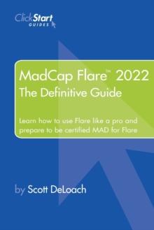 MadCap Flare 2022 : The Definitive Guide