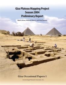 Giza Plateau Mapping Project : Season 2004: Preliminary Report