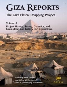 Giza Reports 1 : Project History, Survey, Ceramics, and Main Street and Gallery III.4 Operations