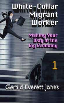 White-Collar Migrant Worker : Making Your Way in the Gig Economy