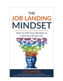 The Job Landing Mindset : How to Shift Your Mindset to Land Your Dream Job