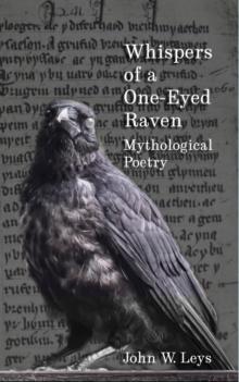 Whispers of a One-Eyed Raven : Mythological Poetry