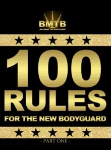 100 RULES FOR THE NEW BODYGUARD : PART ONE