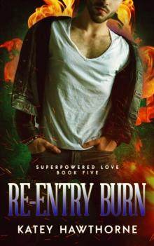 Superpowered Love 5: Re-Entry Burn