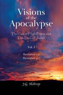 Visions of the Apocalypse : The Great High Priest and the Lion of Judah