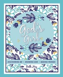 God's Girl : Discovering Me-Knowing God-Making Friends