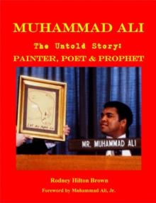 MUHAMMAD ALI - The Untold Story : Painter, Poet & Prophet