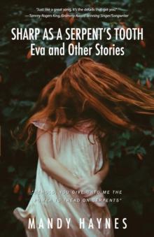 Sharp as a Serpent's Tooth : Eva and other stories